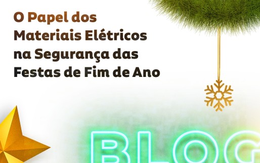 Ler mais sobre o post O Papel dos Materiais Elétricos na Segurança das Festas de Fim de Ano